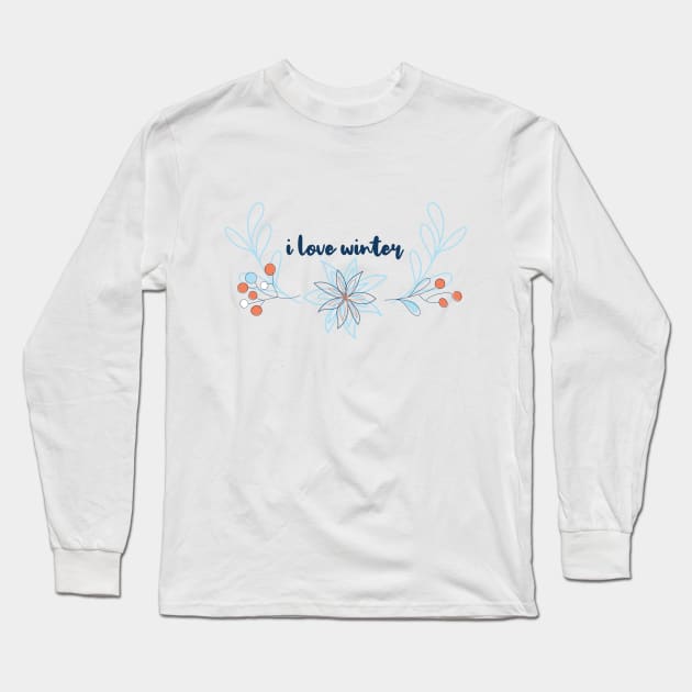 i love winter Long Sleeve T-Shirt by il4.ri4